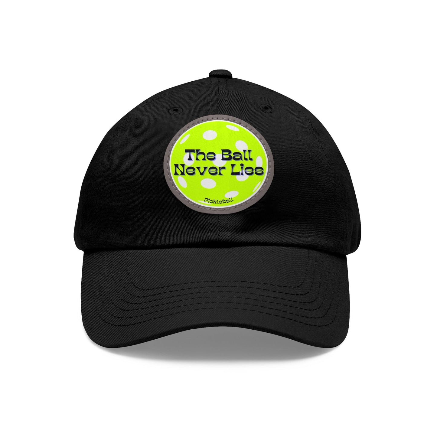 "The Ball Never Lies" Pickleball Dad Hat with Round Leather Patch