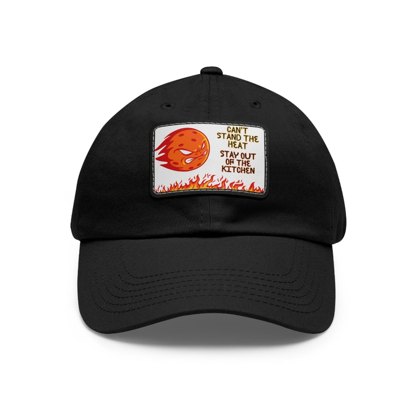 "Can't Stand the Heat... Stay Out of the Kitchen" Pickleball Dad Hat | 24 Colors