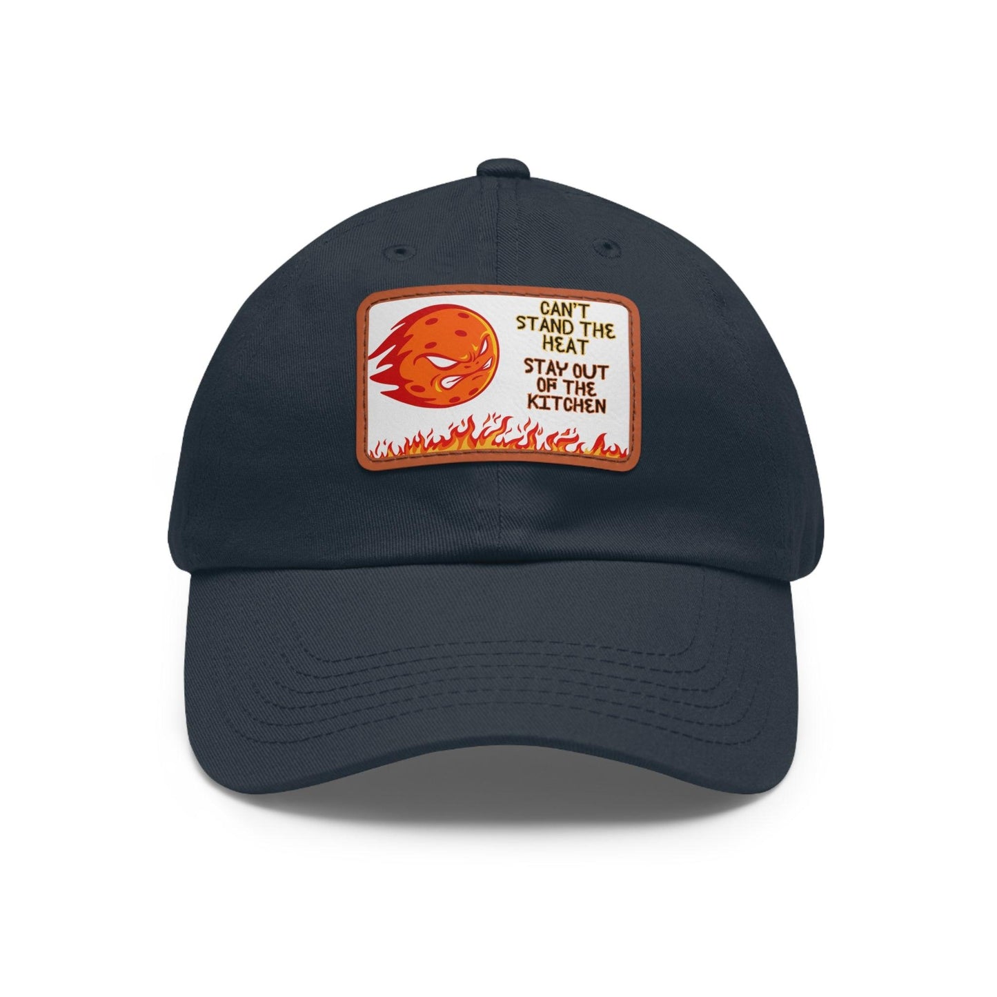 "Can't Stand the Heat... Stay Out of the Kitchen" Pickleball Dad Hat | 24 Colors